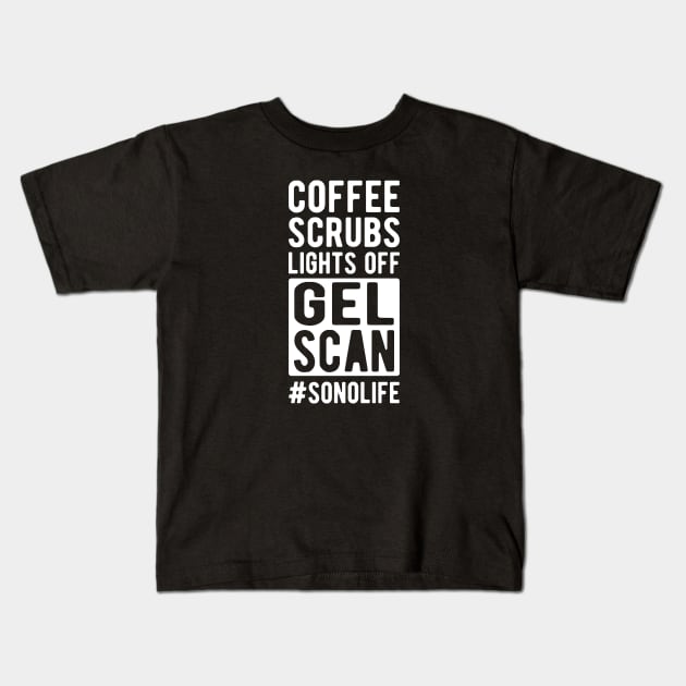 Sonographer - Coffee scrubs lights off gel Scan #Sonolife Kids T-Shirt by KC Happy Shop